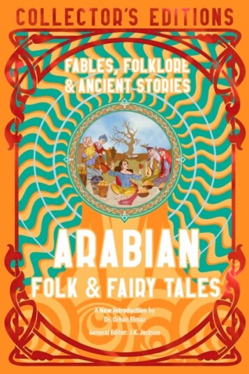 Arabian Folk & Fairy Tales Fables, Folkore & Ancient Stories Arabian Folk & Fairy Tales Fables, Folkore & Ancient Stories