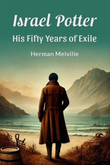Israel Potter His Fifty Years of Exile Israel Potter His Fifty Years of Exile