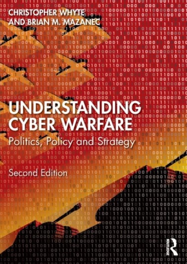 Understanding Cyber-Warfare Av Christopher (Virginia Commonwealth Universi Whyte