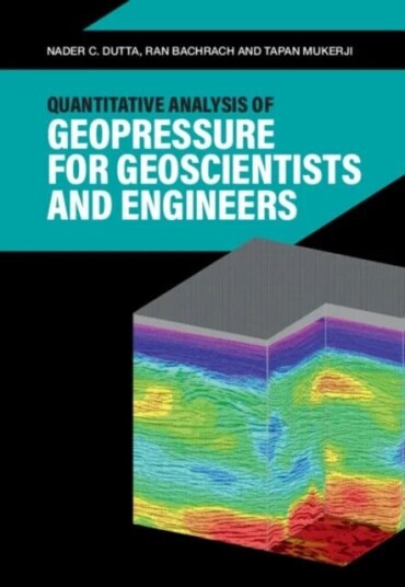 Quantitative Analysis Of Geopressure For Geoscientists And Engineers Av Nader C. Dutta, Ran Bachrach, Tapan (Stanford University California) Mukerji