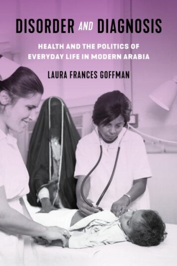 Disorder and Diagnosis Health and the Politics of Everyday Life in Modern Arabia Disorder and Diagnosis Health and the Politics of Everyday Life in Modern Arabia