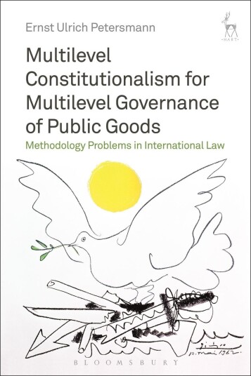 Multilevel Constitutionalism For Multilevel Governance Of Public Goods Av Professor Dr Ernst Ulrich Petersmann