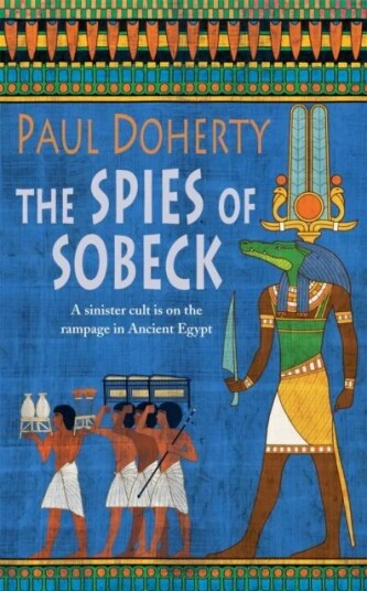 The Spies Of Sobeck (Amerotke Mysteries, Book 7) Av Paul Doherty