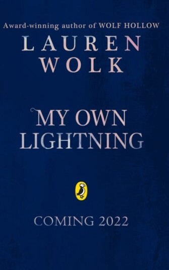 My Own Lightning Av Lauren Wolk