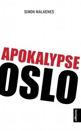 Apokalypse Oslo Av Simon Malkenes Apokalypse Oslo Av Simon Malkenes