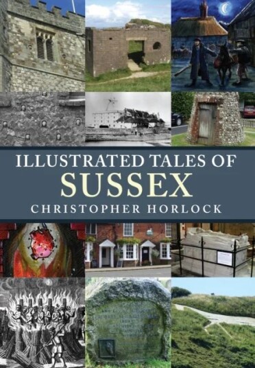 Illustrated Tales Of Sussex Av Christopher Horlock