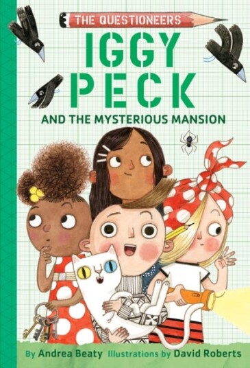 Iggy Peck and the Mysterious Mansion The Questioneers Book #3 Iggy Peck and the Mysterious Mansion The Questioneers Book #3