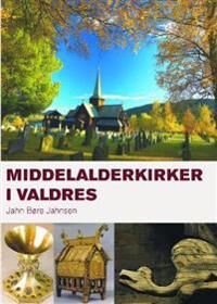 Middelalderkirker I Valdres Av Jahn Børe Jahnsen