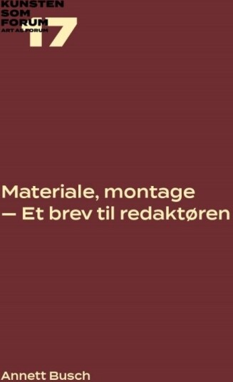 Materialer Montering — Et Brev Til Redaktøren | Annett Busch | Språk: Dansk