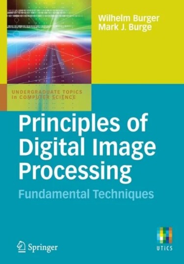 Principles Of Digital Image Processing Av Wilhelm Burger, Mark J. Burge