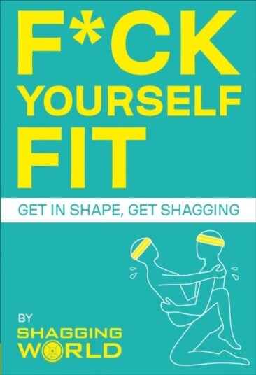 F*ck Yourself Fit Get in shape, get shagging
