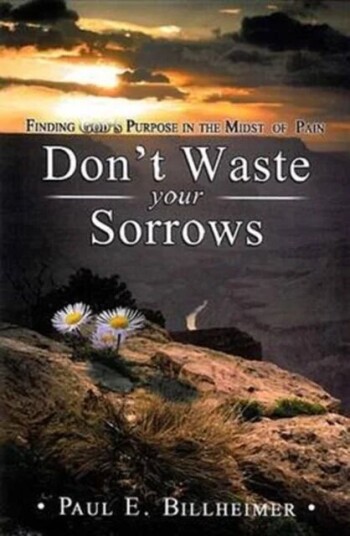 Don'T Waste Your Sorrows Av Paul E. Billheimer Don'T Waste Your Sorrows Av Paul E. Billheimer