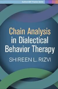 Chain Analysis In Dialectical Behavior Therapy Av Shireen L. Rizvi Chain Analysis In Dialectical Behavior Therapy Av Shireen L. Rizvi
