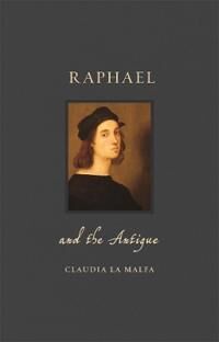 Raphael And The Antique Av Claudia La Malfa Raphael And The Antique Av Claudia La Malfa