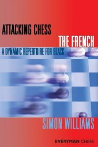 Attacking Chess: The French Av Simon Williams