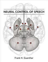 Neural Control Of Speech Av Frank H. (Professor Boston University) Guenther
