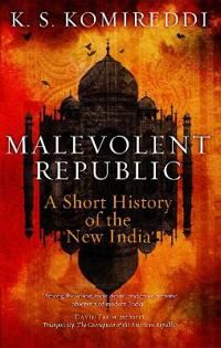 Malevolent Republic Av K. S. Komireddi