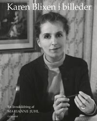 Karen Blixen I Billeder Av Marianne Juhl Karen Blixen I Billeder Av Marianne Juhl
