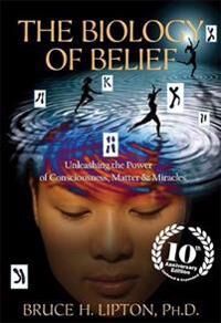 The Biology Of Belief Av Bruce H. Lipton The Biology Of Belief Av Bruce H. Lipton