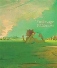Lisa Yuskavage: Wilderness Lisa Yuskavage: Wilderness
