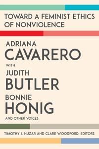 Toward A Feminist Ethics Of Nonviolence Av Adriana Cavarero, Judith Butler, Bonnie Honig