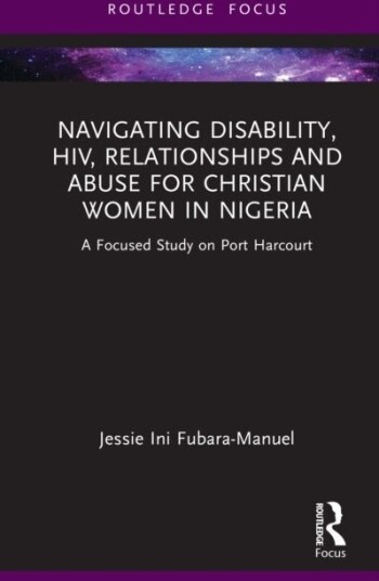 Navigating Disability HIV Relationships and Abuse for Christian Women in Nigeria Navigating Disability HIV Relationships and Abuse for Christian Women in Nigeria