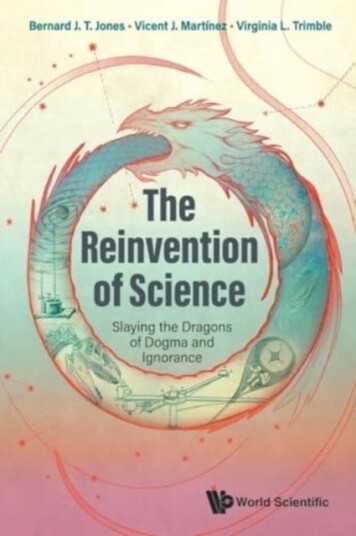 Reinvention Of Science, The: Slaying The Dragons Of Dogma And Ignorance Reinvention Of Science, The: Slaying The Dragons Of Dogma And Ignorance