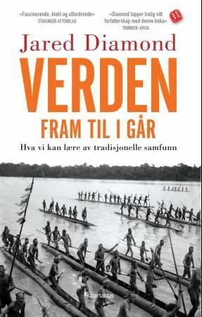 Jared Diamond Verden Fram til I Går - Hva Vi Kan Lære av Tradisjonelle Samfunn