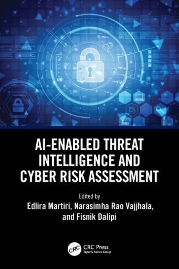 AI Enabled Threat Intelligence and Cyber Risk Assessment AI Enabled Threat Intelligence and Cyber Risk Assessment