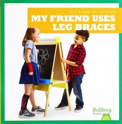 My Friend Uses Leg Braces