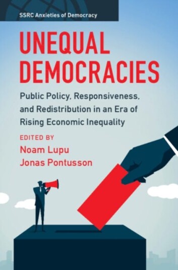 Unequal Democracies Public Policy, Responsiveness, and Redistribution in an Era of Rising Economic Inequality