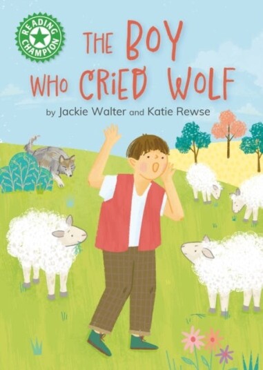 Reading Champion: The Boy who Cried Wolf  Independent Reading Green 5