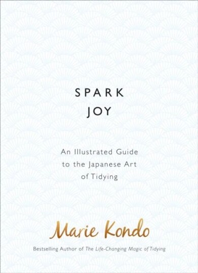 Spark Joy Av Marie Kondo
