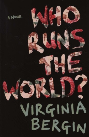 Who Runs The World? Av Virginia Bergin Who Runs The World? Av Virginia Bergin