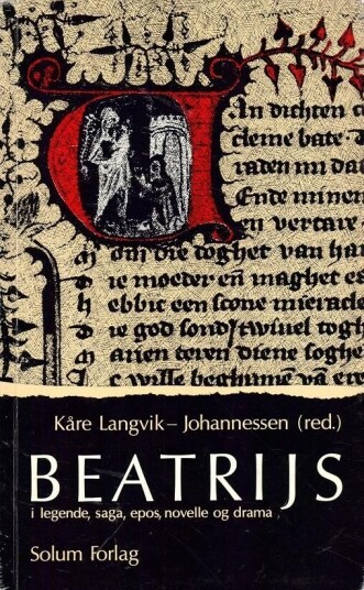 Beatrijs I Legende, Saga, Epos, Novelle Og Drama Av Kåre Langvik-Johannessen