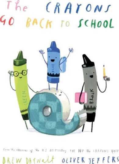 The Crayons Go Back To School Av Drew Daywalt The Crayons Go Back To School Av Drew Daywalt