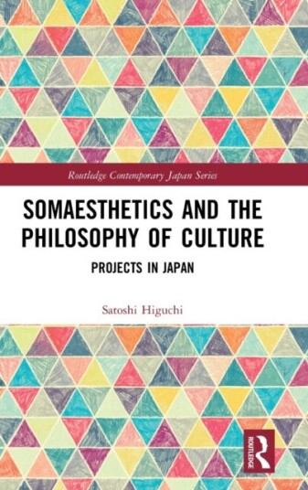 Somaesthetics and the Philosophy of Culture Projects in Japan Somaesthetics and the Philosophy of Culture Projects in Japan