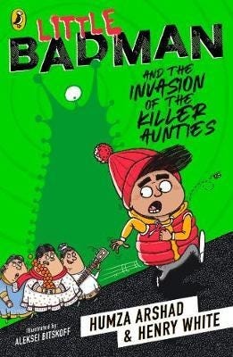 Little Badman And The Invasion Of The Killer Aunties Av Humza Arshad, Henry White