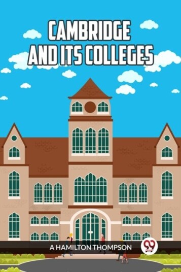 Cambridge and Its Colleges Cambridge and Its Colleges