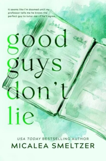 Good Guys Don'T Lie - Special Edition Av Micalea Smelstzer