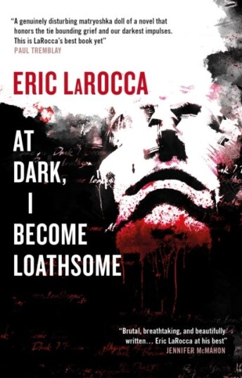 At Dark, I Become Loathsome At Dark, I Become Loathsome