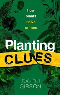 Planting Clues Av David J. (Distinguished Professor Of Plant Gibson