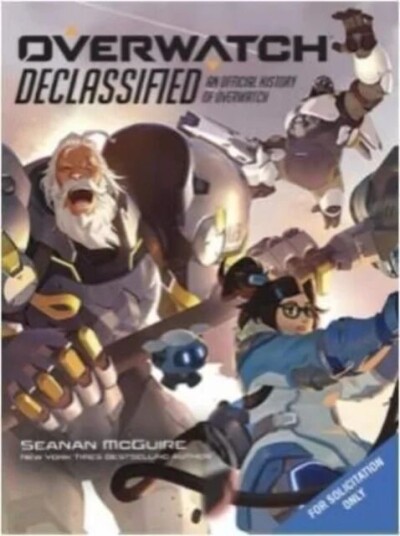 Overwatch: Declassified - An Official History Av Seanan Mcguire