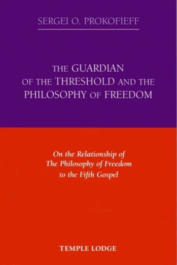 The Guardian Of The Threshold And The Philosophy Of Freedom Av Sergei O. Prokofieff