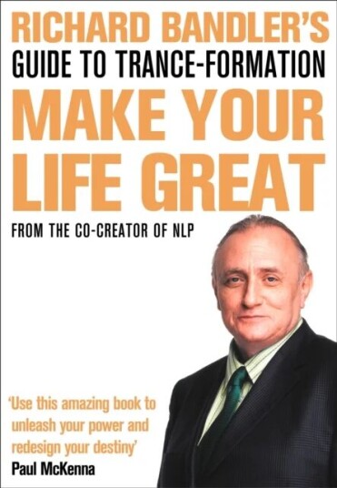 Richard Bandler'S Guide To Trance-Formation Av Richard Bandler