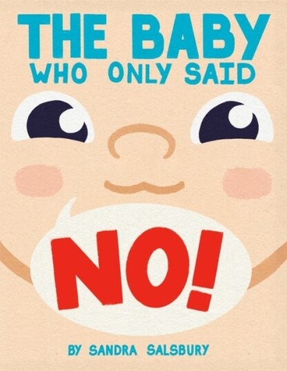 The Baby Who Only Said No! The Baby Who Only Said No!