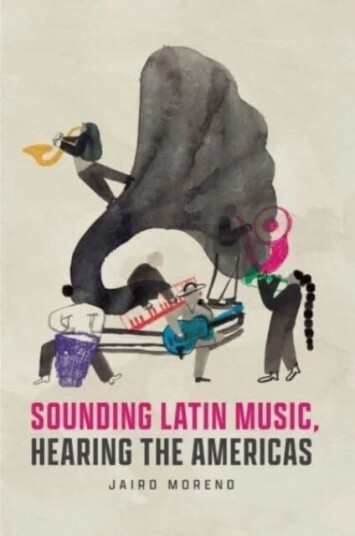 Sounding Latin Music, Hearing The Americas Av Jairo Moreno