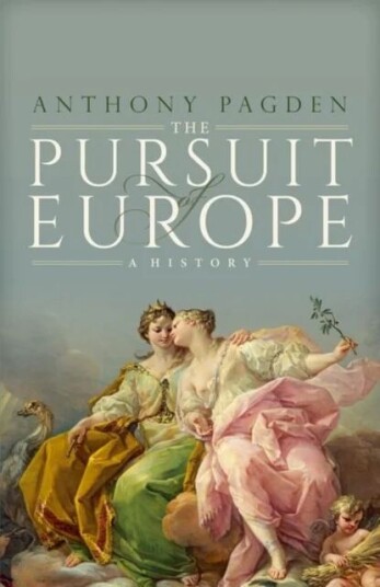 The Pursuit of Europe av Anthony (Professor of Political Science and History Professor of Political Science and History UCLA) Pagden