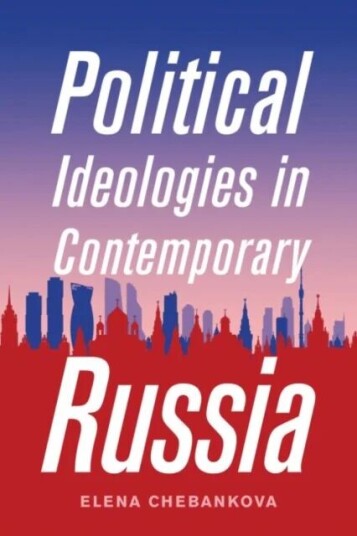 Political Ideologies In Contemporary Russia Av Elena Chebankova