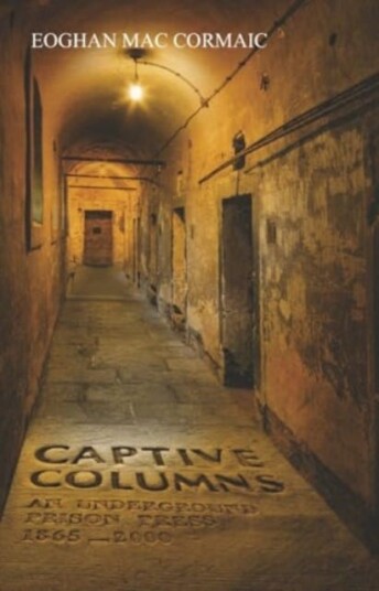 Captive Columns An Underground Prison Press 1865 2000 Captive Columns An Underground Prison Press 1865 2000